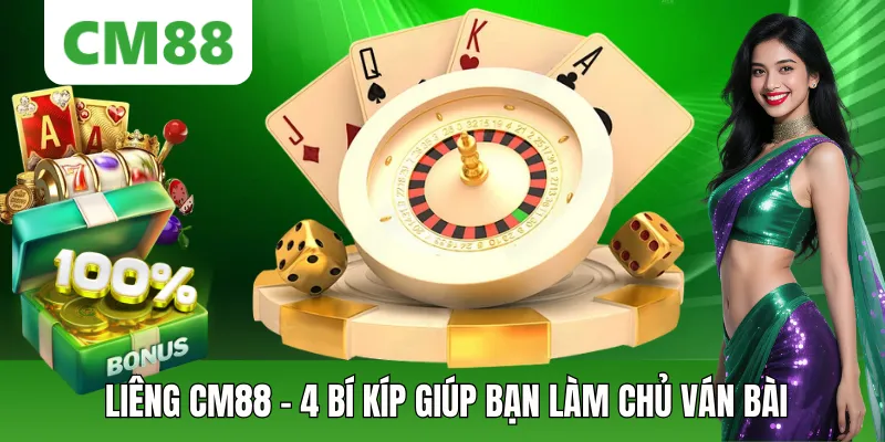 Liêng CM88 – 4 Bí Kíp Giúp Bạn Làm Chủ Cuộc Chơi