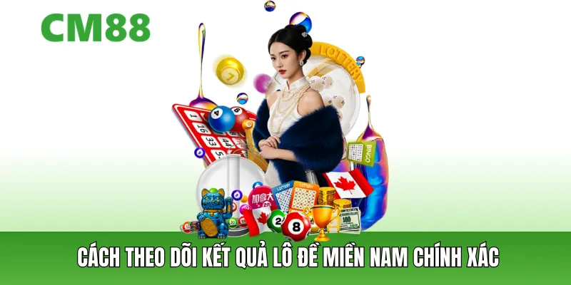 Cách theo dõi kết quả lô đề miền Nam chính xác