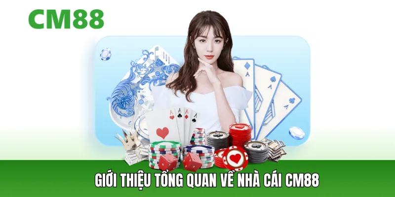Giới thiệu tổng quan về nhà cái CM88